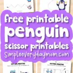 penguin cutting worksheet image collage with the words free printable penguin scissor printables