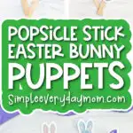 Easter bunny stick puppet craft image collage with the words popsicle stick easter bunny puppets