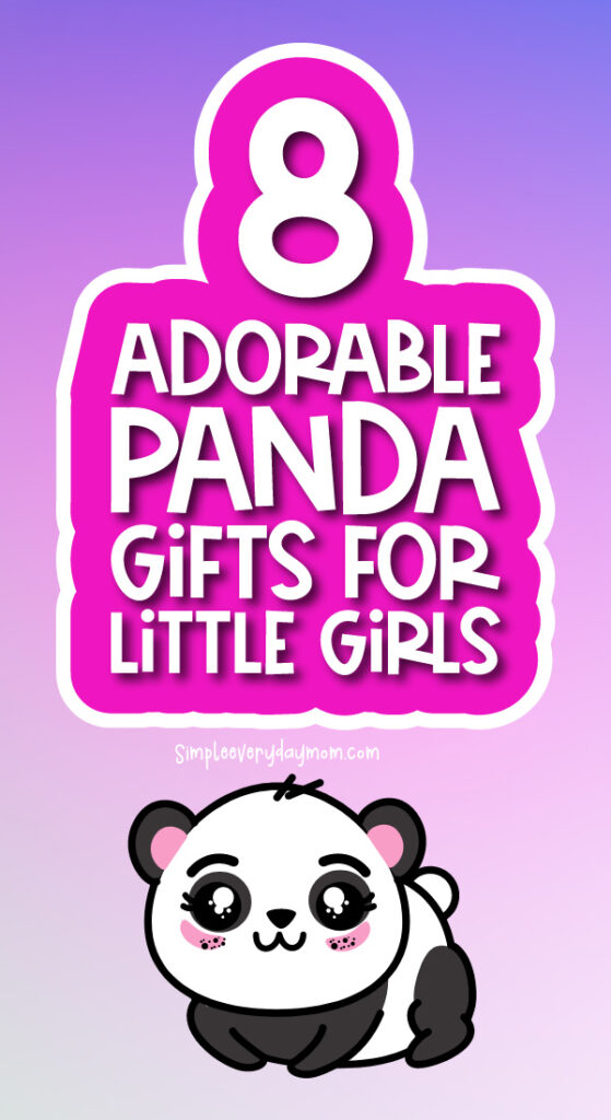 panda graphic with the words 8 adorable panda gifts for little girls 