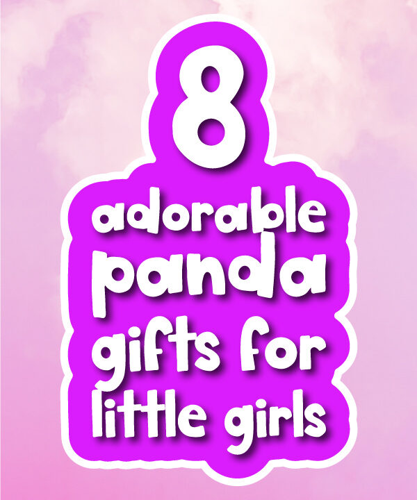 pink background with the words 8 adorable panda gifts for little girls