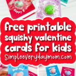 squishy Valentine cards image collage with the words free printable squish valentine cards for kids