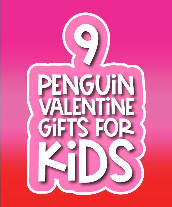 pink gradient background with the words 9 penguin valentine gifts for kids