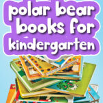 stack of books with the words 6 polar bear books for kindergarten