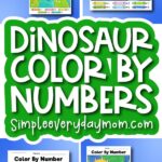 dinosaur color by number printable image collage with the words dinosaur color by numbers