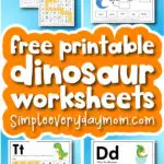 dinosaur worksheets image collage with the words free printable dinosaur worksheets
