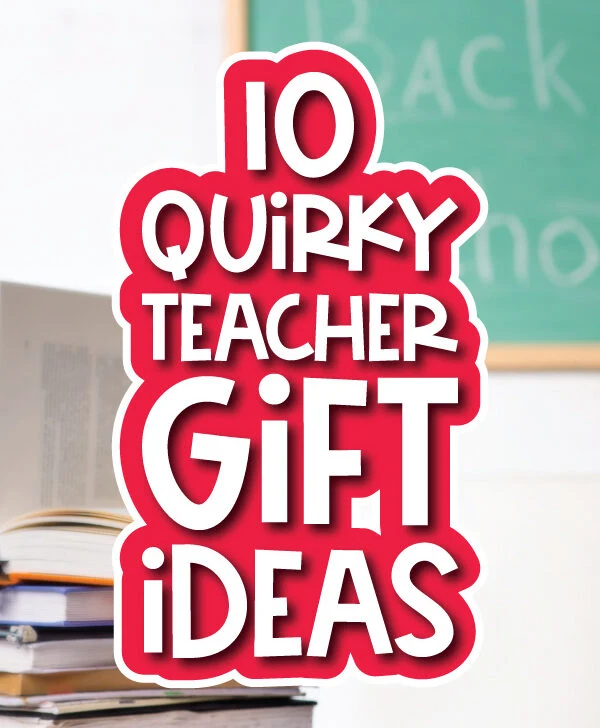 classroom background with the words 10 quirky teacher gift ideas