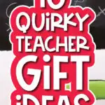 classroom background with the words 10 quirky teacher gift ideas