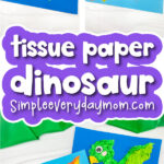 dinosaur tissue paper craft image collage with the words tissue paper dinosaur