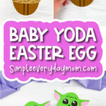 Baby Yoda Easter egg craft image collage with the words Baby Yoda Easter egg