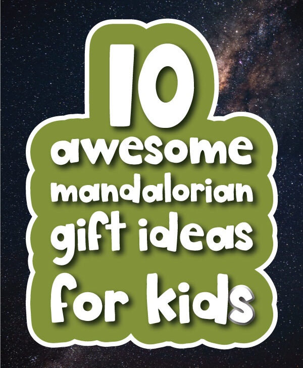 space background with the words 10 awesome mandalorian gift ideas for kids