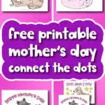 Mother's Day connect the dot printables image collage with the words free printable mother's day connect the dots