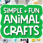 animal craft image collage with the words simple + fun animal crafts