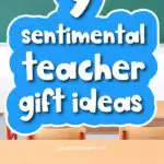classroom background with the words 9 sentimental teacher gift ideas