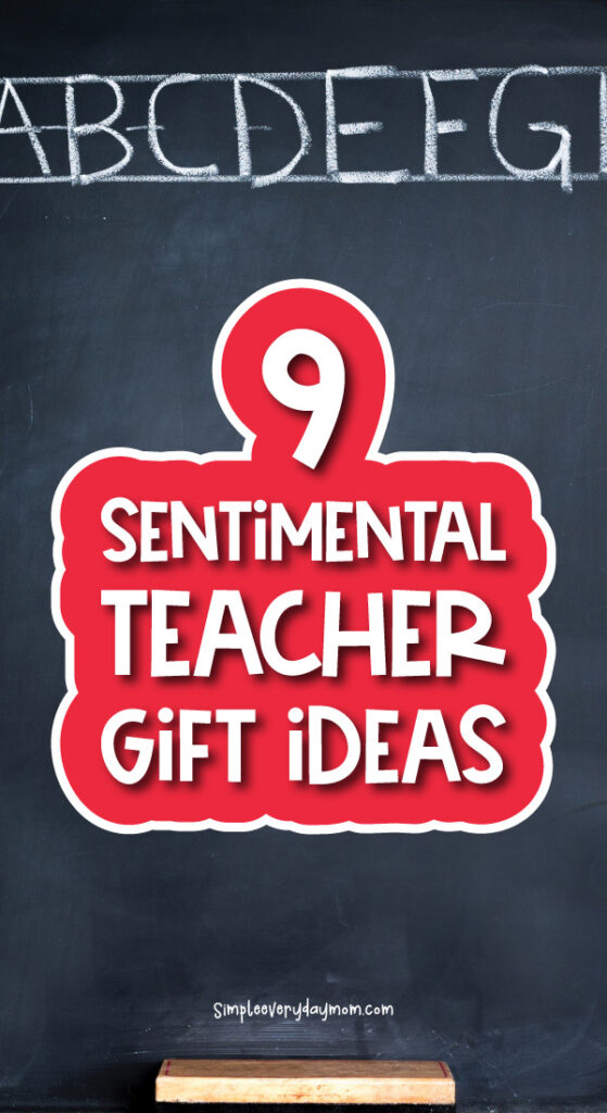 chalkboard background with the words 9 sentimental teacher gift ideas