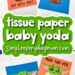 Baby Yoda tissue paper craft image collage with the words tissue paper Baby Yoda