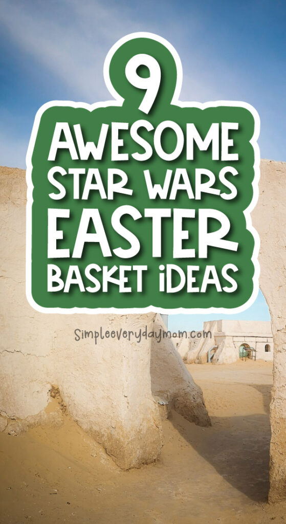 desert dwelling background with the words 9 awesome STar Wars Easter basket ideas