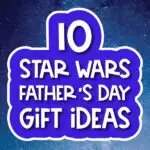sky background with the words 10 star wars father's day gift ideas