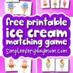 ice cream matching game cards image collage with the words free printable ice cream matching game