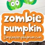 zombie pumpkin craft image collage with the words zombie pumpkin