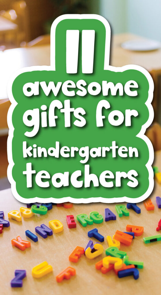 classroom background with the words 11 awesome gifts for kindergarten teachers