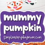 mummy pumpkin craft image collage with the words mummy pumpkin