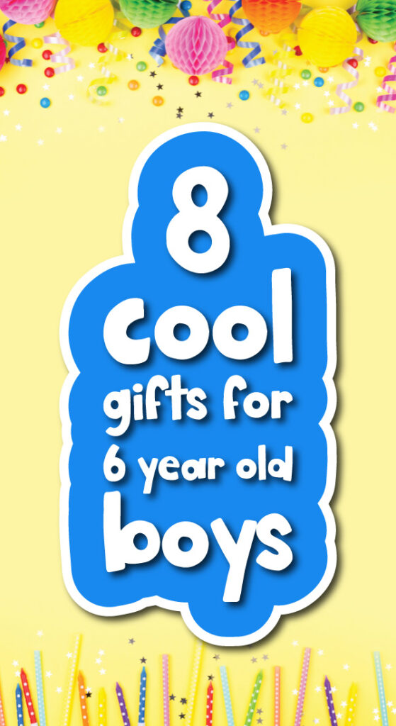 party background  with words 8 cool gifts for 6 year old boys