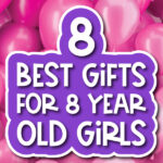 balloon background with the words 8 best gifts for 8 year old girls