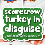 turkey disguise craft image collage with the words scarecrow turkey in disguise