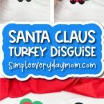 turkey in disguise craft with the words Santa Claus turkey disguise