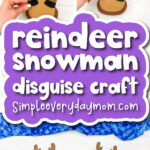 snowman kids' craft image collage with the words reindeer snowman disguise craft