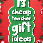 red Christmas background with the words 13 cheap teacher gift ideas
