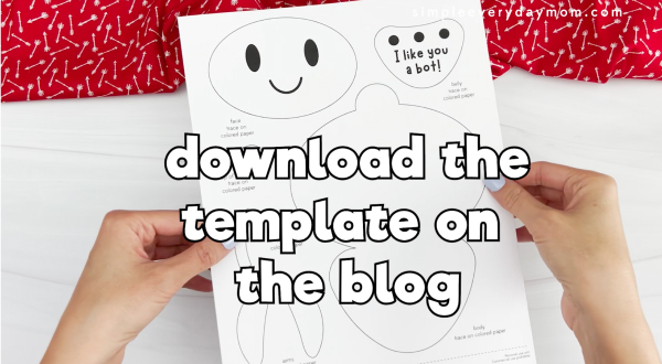 printed template of valentine robot craft with "download the template on the blog"