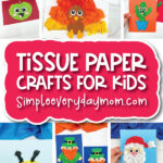 tissue paper crafts image collage with the words tissue paper crafts for kids in the middle