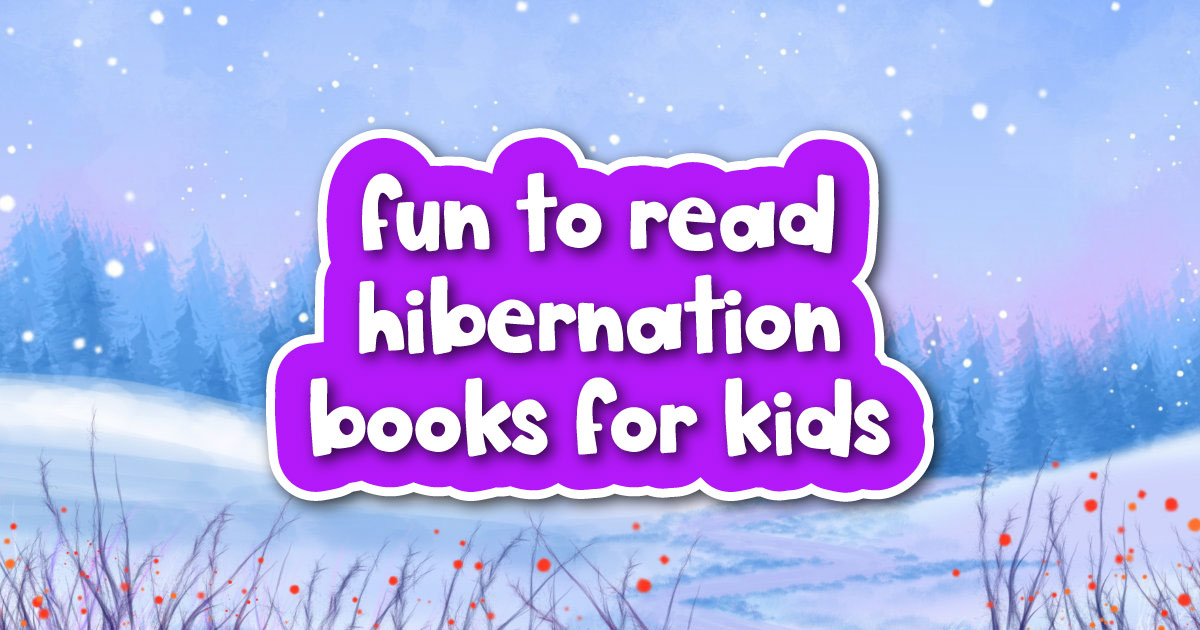8 Wonderful Hibernation Books For Kids