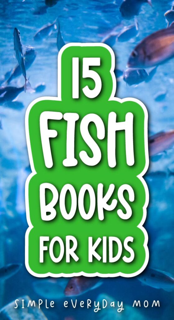 fish in the ocean background with the words 15 fish books for kids