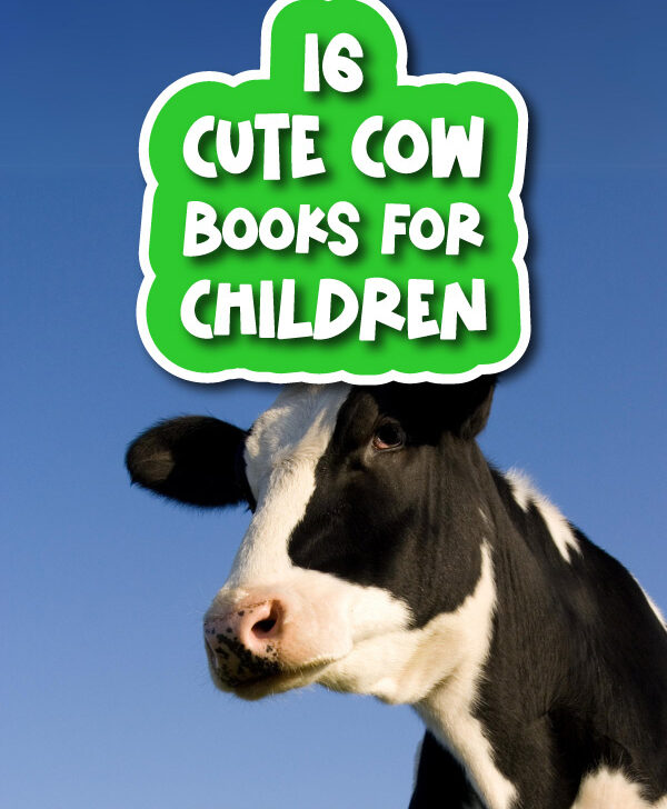 cow head and neck on blue background with the words 16 cute cow books for children