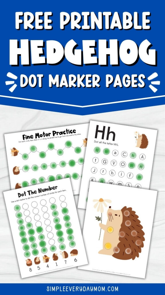 A promotional image for free printable hedgehog-themed dot marker pages for kids. The image features four worksheets with activities such as fine motor practice, letter recognition for "H," number dotting, and a hedgehog illustration with dots to be filled in.