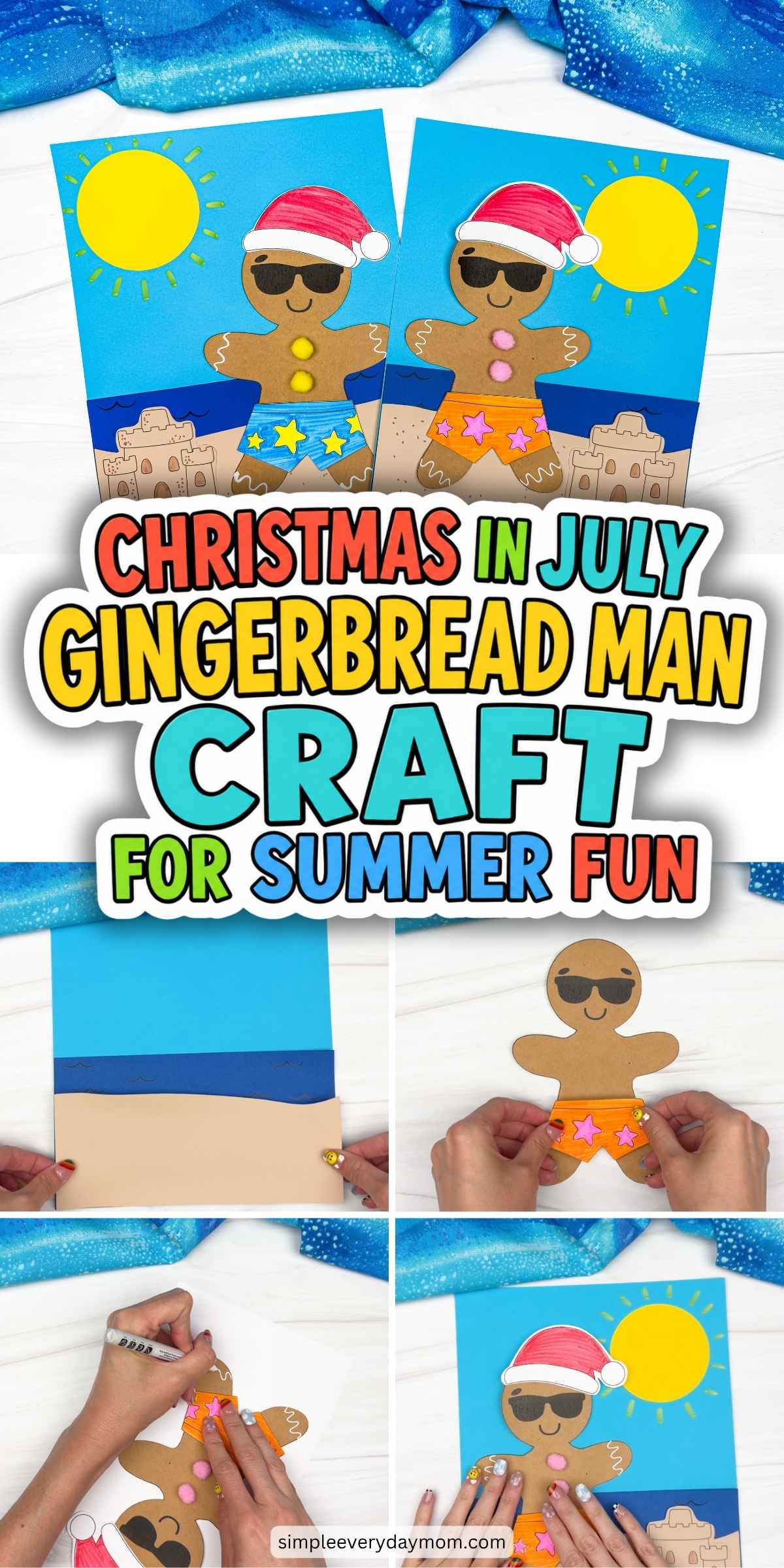 Collage of Christmas in July gingerbread man craft steps and finished beach-themed gingerbread characters wearing Santa hats, sunglasses, and colorful swim shorts.