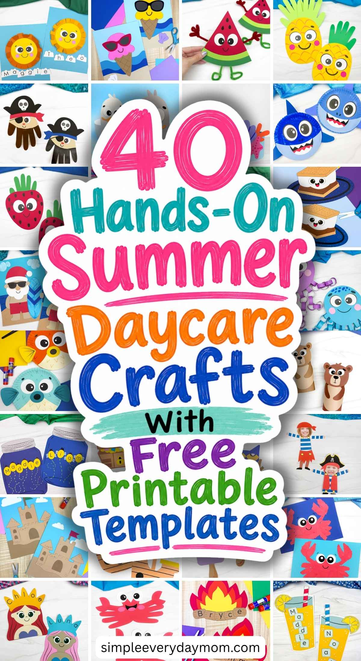 Promotional collage for “40 Hands-On Summer Daycare Crafts with Free Printable Templates,” featuring colorful paper craft examples including fruit, animals, sea creatures, pirates, sandcastles, and other kid-friendly summer projects surrounding the title. Website branding for simpleeverydaymom.com appears at the bottom.