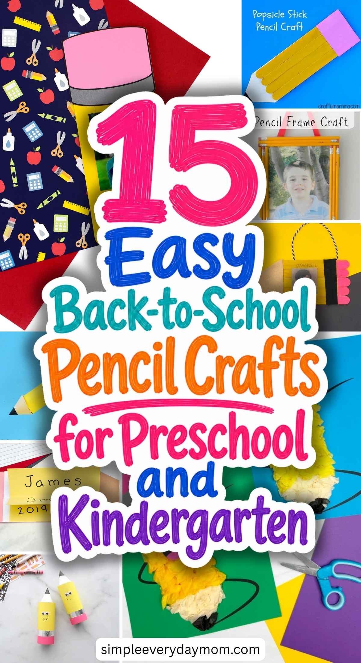 Collage promoting 15 easy back-to-school pencil crafts for preschool and kindergarten, featuring colorful paper pencil projects, a popsicle stick pencil, a pencil picture frame, and other classroom-themed crafts.