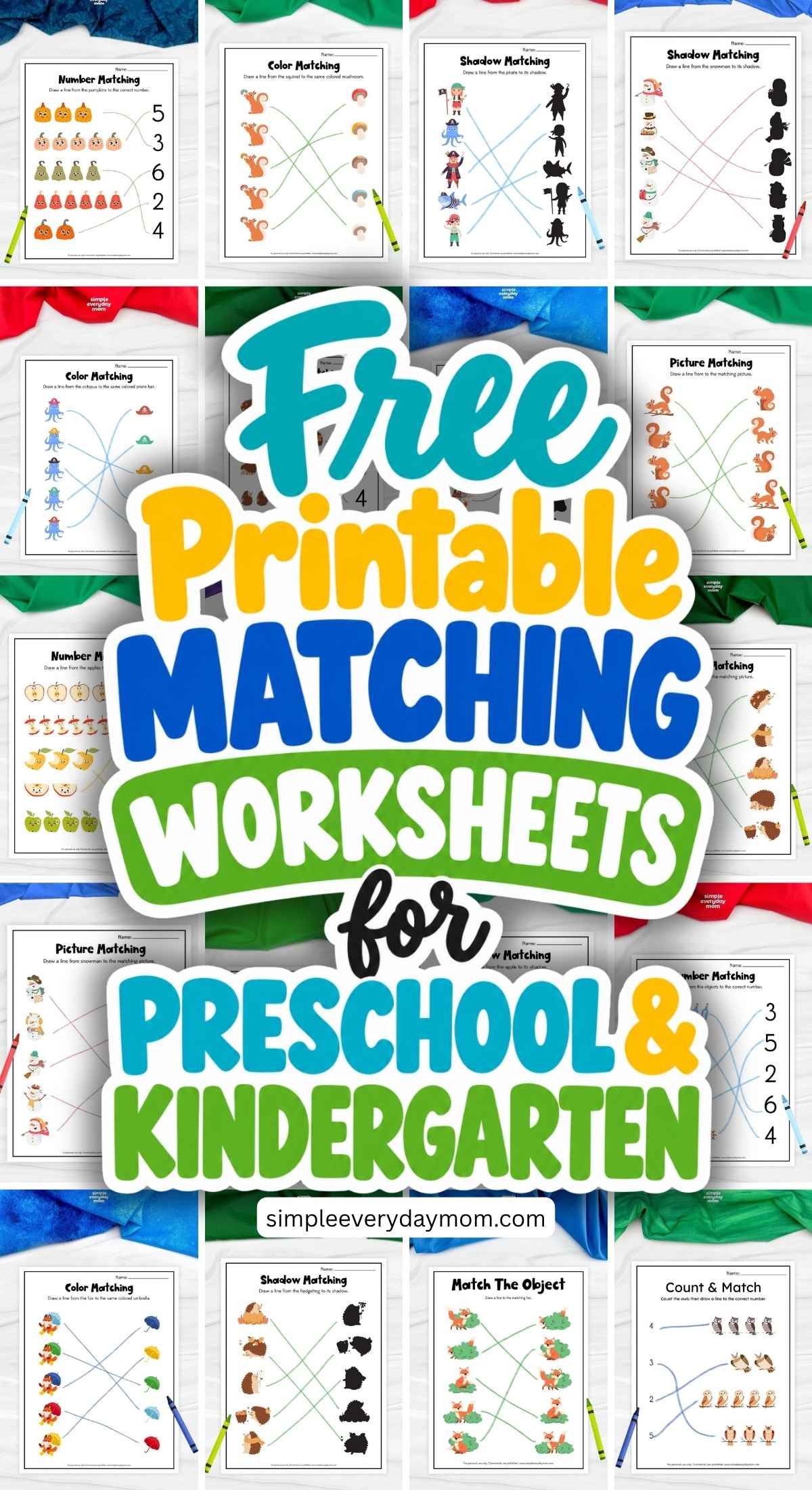 Colorful promotional graphic reading “Free Printable Matching Worksheets for Preschool & Kindergarten,” surrounded by sample worksheets for number, color, picture, object, and shadow matching. The website simpleeverydaymom.com appears near the bottom.